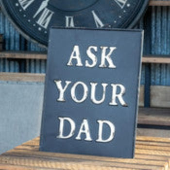 Ask Your Dad Sign